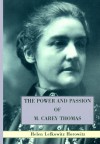 The Power and Passion of M. Carey Thomas - Helen Lefkowitz Horowitz