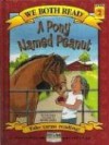 A Pony Named Peanut (We Both Read - Level 2 (Quality)) - Sindy McKay, Meredith Johnson