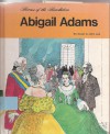 Abigail Adams (Heroes of the Revolution) - Susan Lee, John Lee, George Ulrich