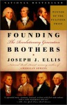 Founding Brothers: The Revolutionary Generation - Joseph J. Ellis