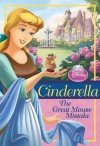 Disney Princess Cinderella: The Great Mouse Mistake (Disney Princess Chapter Book) - Walt Disney Company, Disney Storybook Art Team