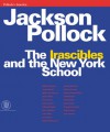 Jackson Pollock: The Irascibles and the New York School - Bruno Alfieri, William Lieberman, Kirk Varnedoe