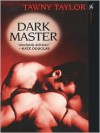 Dark Master - Tawny Taylor