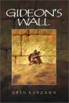 Gideon's Wall - Greg Kurzawa