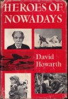 Heroes of Nowadays - David Howarth, Leonard Rosoman