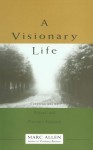 A Visionary Life: Conversations on Personal and Planetary Evolution - Marc Allen