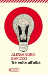 Tre volte all'alba (Universale economica) - Alessandro Baricco
