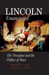 Lincoln Emancipated: The President and the Politics of Race - Brian R. Dirck, Allen C. Guelzo