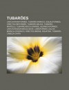 Tubar Es: Carcharhiniformes, Tubar O-Branco, Squaliformes, Orectolobiformes, Tubar O-Baleia, Tubar O-Martelo, Tubar O-Boca-Grand - Source Wikipedia