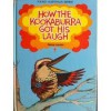 How The Kookaburra Got His Laugh - Aviva Layton, Robert Smith