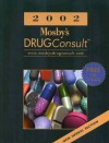 Mosby's Drug Consult, 2002 - C.V. Mosby Publishing Company