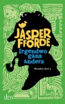 Irgendwo ganz anders - Jasper Fforde, Joachim Stern