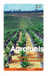 Agrofuels: Big Profits, Ruined Lives and Ecological Destruction - Francois Houtart, Immanuel Wallerstein