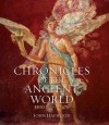 Chronicles of the Ancient World: 3500 BC - AD 476 - John Haywood