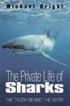 The Private Life of Sharks - Michael Bright