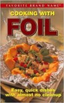 Cooking With Foil (Easy, Quick Dishes with Almost no Cleanup) - Publications International Ltd.