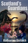 Scotland's Guardians - Katharina Gerlach