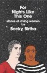 For Nights Like This One: Stories of Loving Women - Becky Birtha