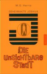 Die unsichtbare Stadt (Geheimakte Joshua, #1) - M.G. Harris, Frank Böhmert