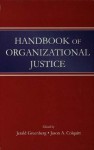 Handbook of Organizational Justice - Jerald Greenberg, Jason A. Colquitt