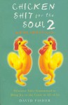 Chicken Shit For The Soul 2 - David Fisher