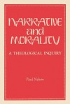 Narrative and Morality: A Theological Inquiry - Paul Nelson
