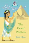 Little Princesses: The Desert Princess - Katie Chase, Leighton Noyes