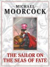The Sailor on the Seas of Fate (Elric Saga #2) - Michael Moorcock, Fred Godsmark, Jeff West