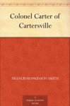 Colonel Carter of Cartersville - Francis Hopkinson Smith