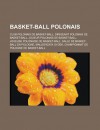 Basket-Ball Polonais: Club Polonais de Basket-Ball, Dirigeant Polonais de Basket-Ball, Joueur Polonais de Basket-Ball, Joueuse Polonaise de Basket-Ball, Salle de Basket-Ball En Pologne, Ma Gorzata Dydek - Source Wikipedia, Livres Groupe