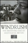 Windrush: The Irresistible Rise of Multiracial Britain - Mike Phillips, Trevor Phillips