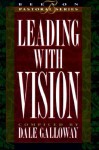 Leading with Vision: Book 1 - Dale Galloway, Maxie Dunnam, Elmer L. Towns