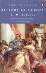 The Penguin History of Europe - J.M. Roberts