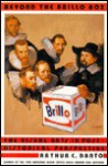 Beyond the Brillo Box: The Visual Arts in Post-Historical Perspective - Arthur C. Danto