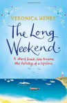 The Long Weekend - Veronica Henry