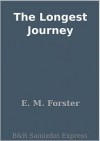 The Longest Journey - E.M. Forster