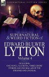 The Collected Supernatural and Weird Fiction of Edward Bulwer Lytton-Volume 4: Including One Novel 'Lucretia, ' Three Short Stories and One Ballad of - Edward Bulwer-Lytton