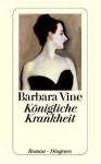Königliche Krankheit - Barbara Vine, Ruth Rendell, Renate Orth-Guttmann