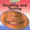 Smelling And Tasting (I Know That!) - Claire Llewellyn