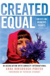 Created Equal: Voices on Women's Rights - Anna Horsbrugh-Porter, Patrick Stewart