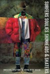 Surfers Soulies Skinheads and Skaters: Subcultural Style from the Forties to the Nineties - Amy de la Haye, Claudia Schnurmann, Cathie Dingwall