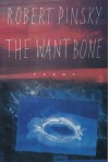 The Want Bone - Robert Pinsky