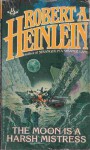 Moon Is Harsh Mistres - Robert A. Heinlein