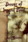 Dreams of Imperial Blood - A Vampire Romance Short Story - Alex Severin