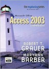 Exploring Microsoft Access 2003, Comprehensive and Student Resource CD Package - Robert T. Grauer, Maryann Barber