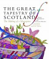 The Great Tapestry of Scotland: The Making of a Masterpiece - Alexander McCall Smith, Alistair Moffat, Andrew Crummy, Susan Mansfield