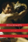 Miscreants: Poems - James Hoch