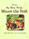 My Very First Winnie the Pooh Growing Up Stories - Kathleen Weidner Zoehfeld, Robbin Cuddy, Tillie Scarritt