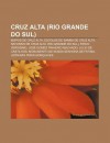 Cruz Alta (Rio Grande Do Sul): Bispos de Cruz Alta, Escolas de Samba de Cruz Alta, Naturais de Cruz Alta (Rio Grande Do Sul), Rico Ver Ssimo - Source Wikipedia