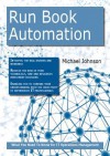 Run Book Automation: What You Need to Know for It Operations Management - Michael Johnson